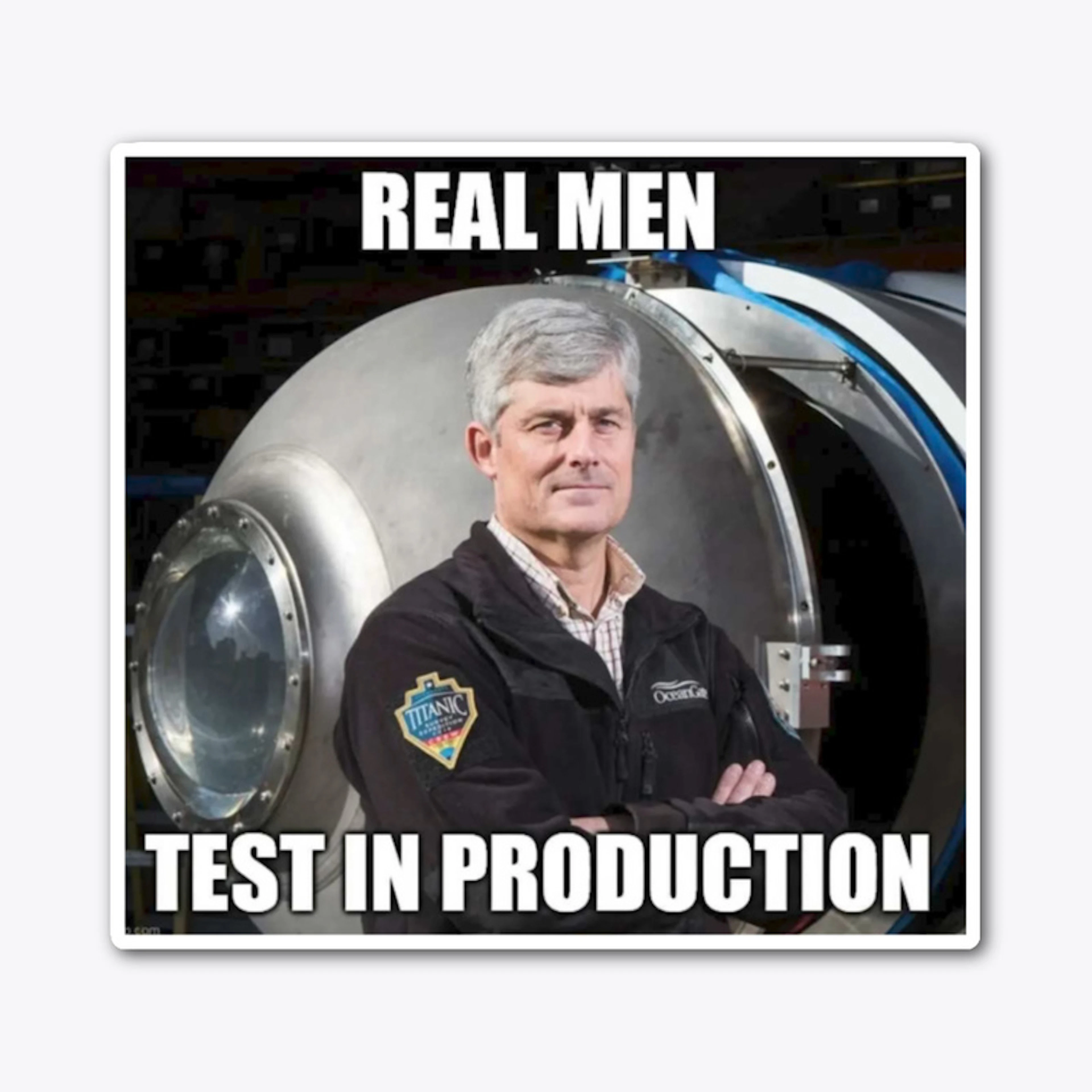 Real Men Test in Prod